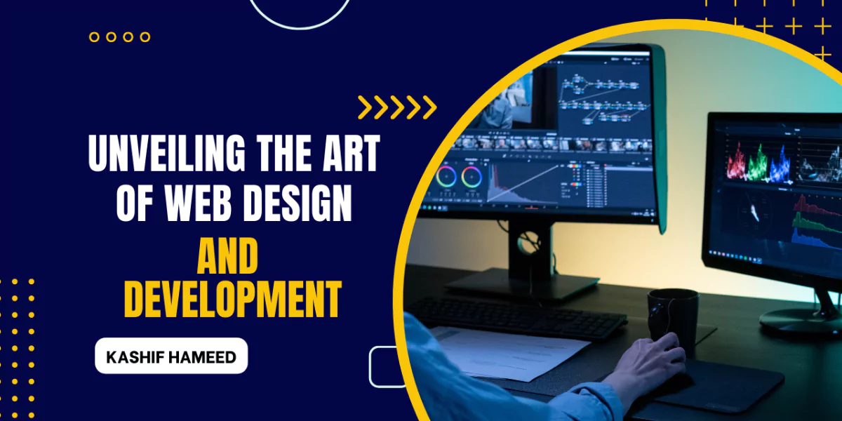 Unveiling the Art of Web Design and Development
